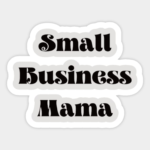 Small Business Mama Sticker by horse face